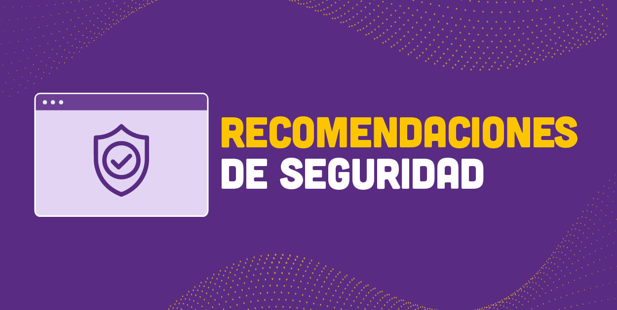 Recomendaciones de Seguridad