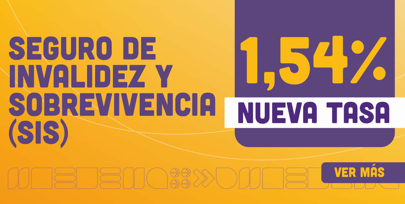 Nueva Tasa Seguro de Invalidez y Sobrevivencia (SIS)